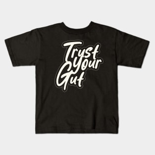 Trust Your Gut Kids T-Shirt